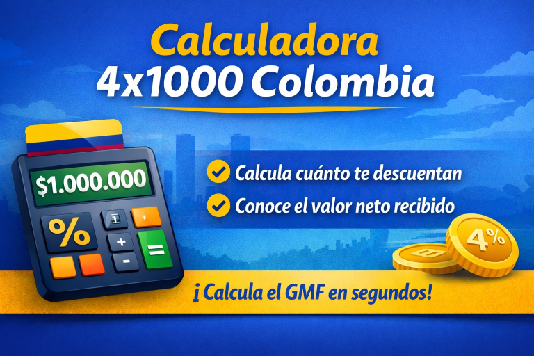 Calculadora 4×1000 en Colombia: calcula el GMF y cuánto te descuentan